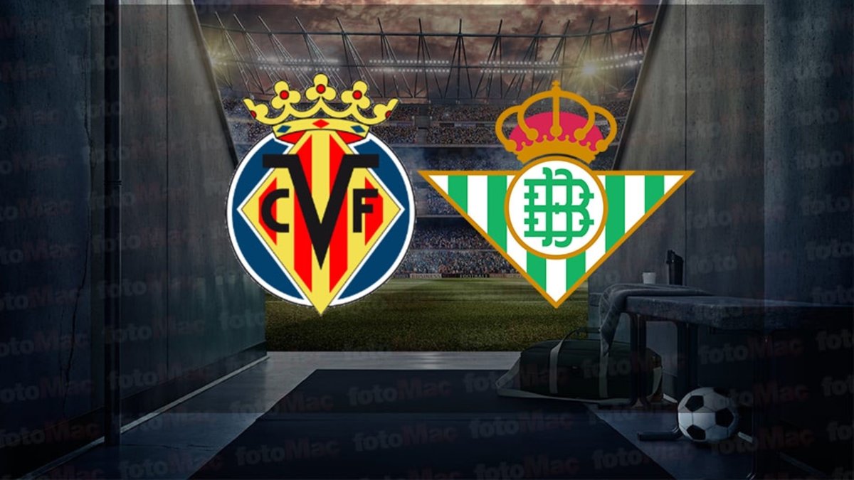 Villarreal – Real Betis maçı saat kaçta ve hangi kanalda? (İspanya LaLiga) Villarreal – Real Betis maçı CANLI izle!